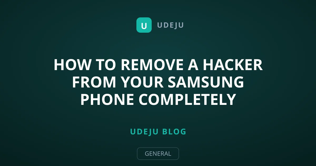 How to Remove a Hacker From Your Samsung Phone Completely